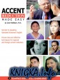 Accent Reduction Made Easy. Secrets to speaking Standard American English (3 Audio CD\'s with book)
