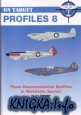 On Target Profiles No 8: Photo Reconnaissance Spitfires
