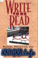 Write To Be Read: reading, reflection and writing
