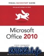Microsoft Office 2010 for Windows: Visual QuickStart