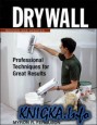 Drywall: Professional Techniques for Walls & Ceilings