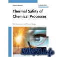 Thermal Safety of Chemical Processes: Risk Assessment and Process Design