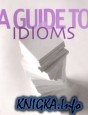 A Guide to Idioms