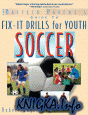 The Baffled Parent\'s Guide to Fix-It Drills for Youth Soccer