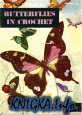 Butterflies in Crochet, Clark\'s O.N.T. J. & P. Coats, Butterflies, Book No. 272