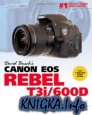 David Busch\'s Canon EOS Rebel T3i/600D Guide to Digital SLR Photography (David Busch Camera Guides)