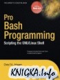 Pro Bash Programming Scripting the GNU/Linux Shell