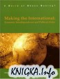 Making The International: Economic Interdependence and Political Order