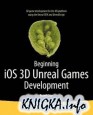 Beginning iOS 3D Unreal Games Development