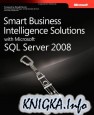 Smart Business Intelligence Solutions with Microsoft SQL Server 2008