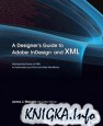 A Designer’s Guide to Adobe InDesign and XML